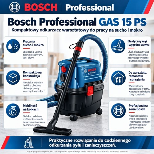 Infografika Bosch Professional GAS 15 PS – kompaktowy odkurzacz warsztatowy do pracy na sucho i mokro, z elastycznym wężem, ssawką i mobilną podstawą na kółkach..jpg