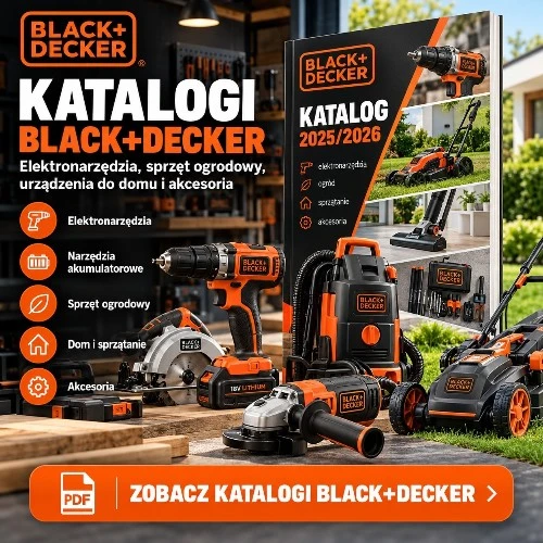 Katalogi BLACK+DECKER 2025/2026 – elektronarzędzia, narzędzia akumulatorowe, sprzęt ogrodowy, urządzenia do domu i sprzątania oraz akcesoria.
