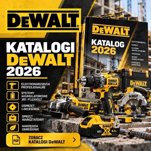 Katalogi DeWalt 2026 – elektronarzędzia profesjonalne, systemy akumulatorowe XR i FLEXVOLT, osprzęt, akcesoria, sprzęt warsztatowy i narzędzia ogrodowe.