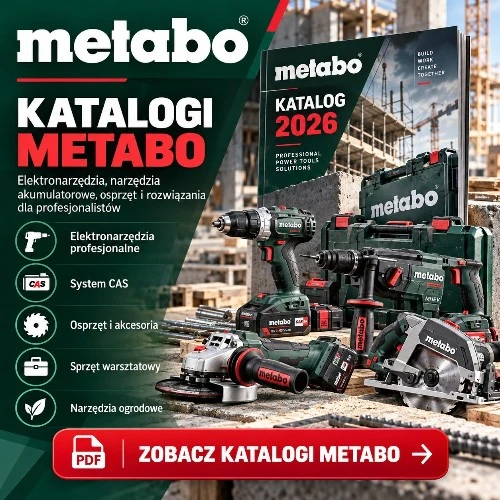 Katalogi Metabo 2026 – elektronarzędzia profesjonalne, system CAS, osprzęt, akcesoria, sprzęt warsztatowy i narzędzia ogrodowe.