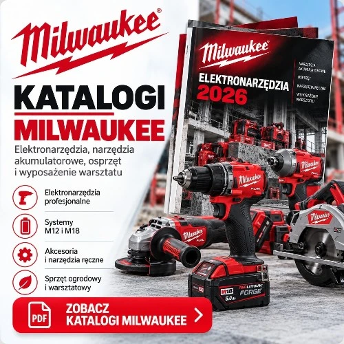 Katalogi Milwaukee 2026 – elektronarzędzia, systemy M12 i M18, akcesoria, narzędzia ręczne oraz wyposażenie warsztatu.