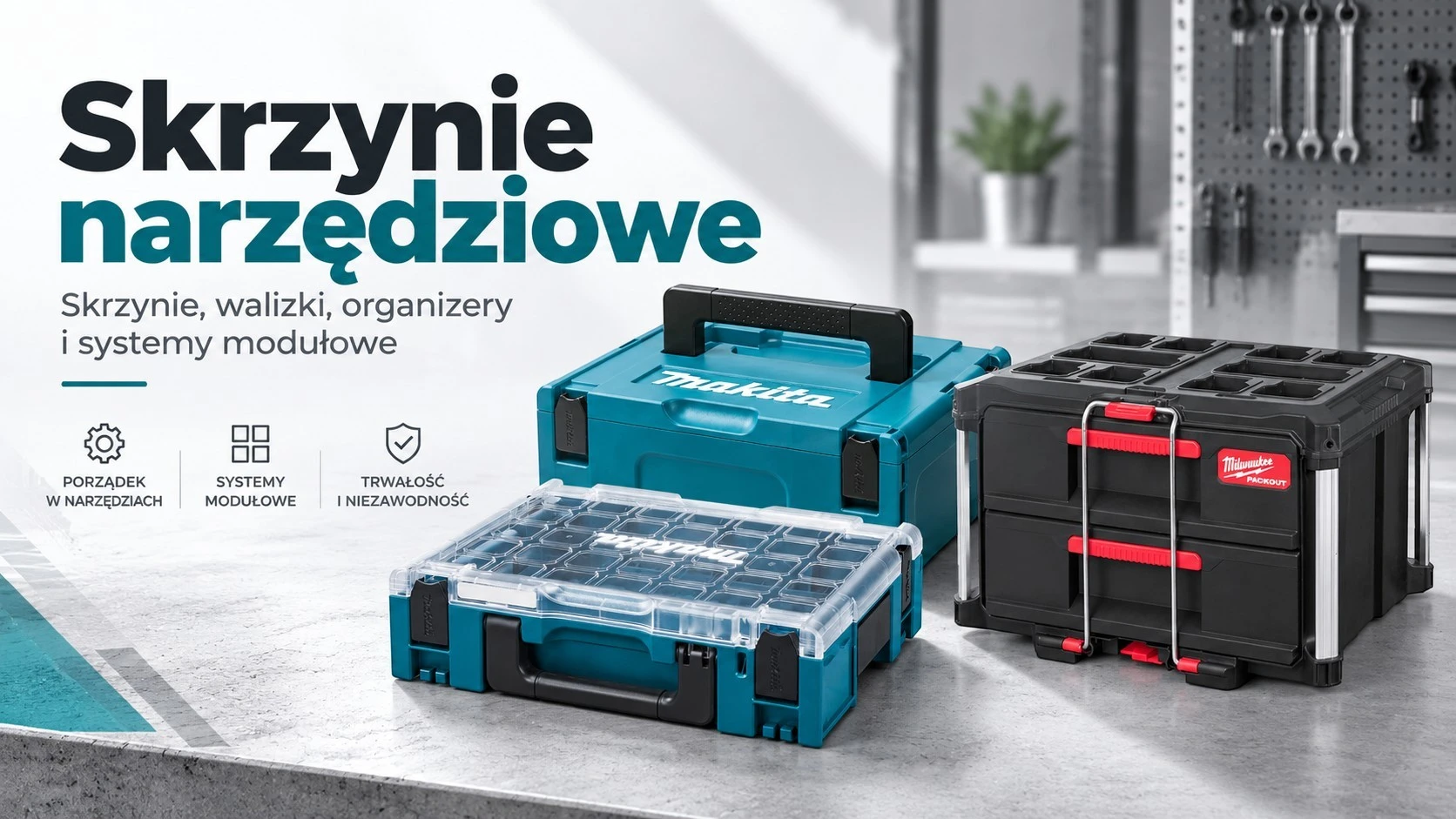 Skrzynie narzędziowe Makita i Milwaukee – walizki, organizery i systemy modułowe do przechowywania oraz transportu narzędzi.